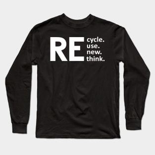recycle reuse renew rethink Long Sleeve T-Shirt